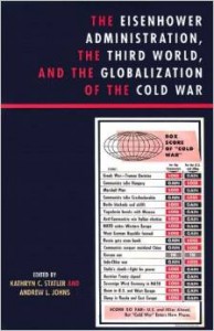 The Eisenhower administration, the Third World, and the globalization of the Cold War