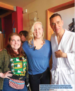 Cinema Studies student interns Laura Brehm and Jordyn Roach enjoy a brief moment on set with Portlandia creator and co-star Fred Armisen.