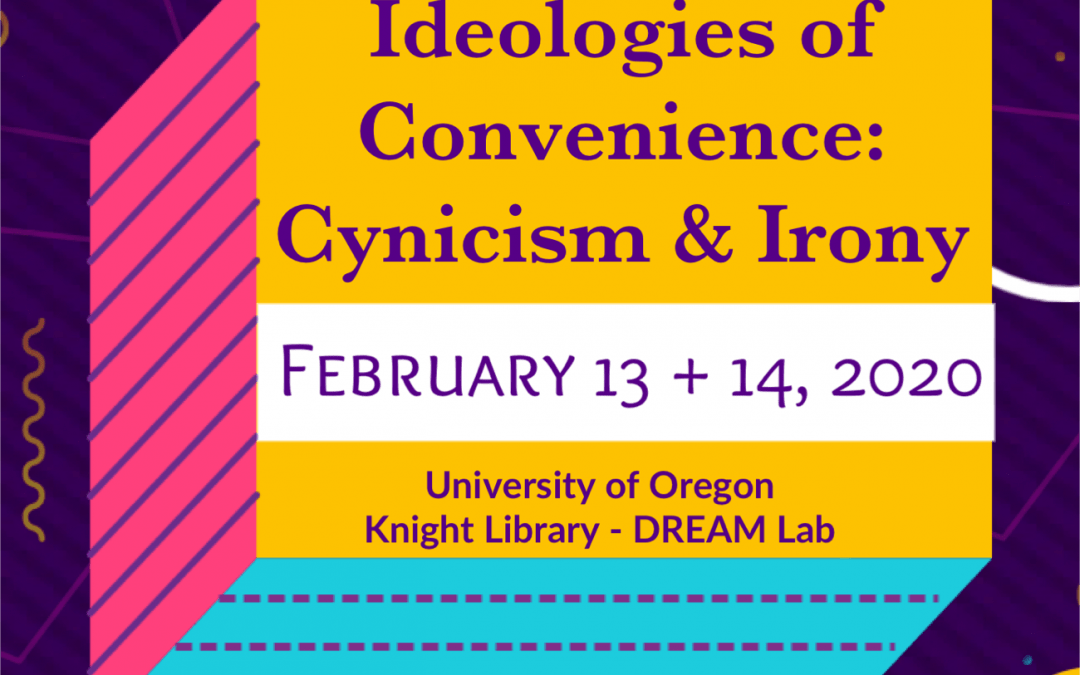 “Ideologies of Convenience: Cynicism & Irony” Graduate Conference