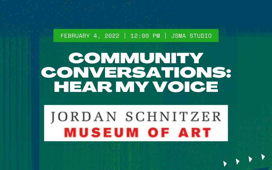 JSMA Community Conversations: Hear My Voice – February 4, 2022 at 12pm