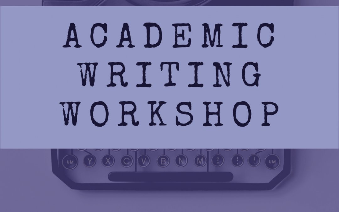 Academic Writing Workshop with Liz Koonce FRI 5/15 12PM